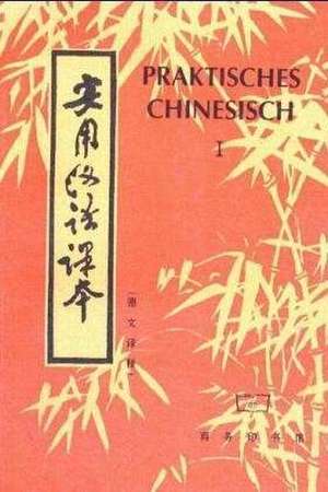 Praktisches Chinesisch 1 de Eckhard Berkenbusch