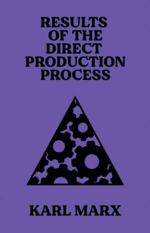 Results of the Direct Production Process de Karl Marx