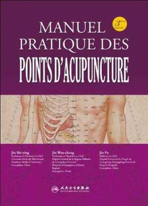 Manuel Pratique des Points d'Acupuncture de Jin Shi-Ying