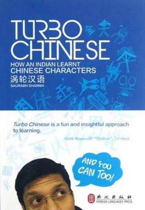 Sharma, S: Turbo Chinese: How an Indian Learnt Chinese Chara