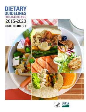 Dietary Guidelines for Americans, 2015-2020 Eighth Edition de Office of Disease Prevention