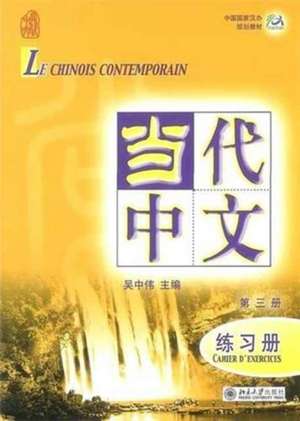 Le chinois contemporain vol.3 - Cahier d'exercices de Wu Zhongwei