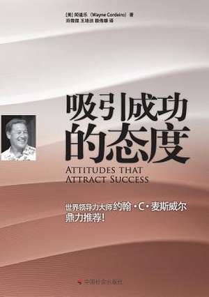 Attitudes That Attract Success de Wayne Cordeiro