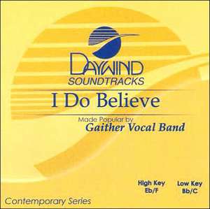 I Do Believe de Gaither Vocal Band