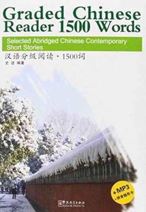 Graded Chinese Reader 1500 Words - Selected Abridged Chinese Contemporary Short Stories de Shi Ji