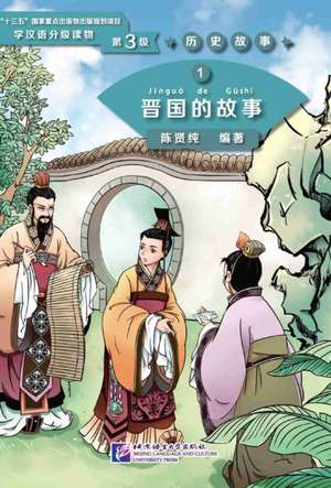 Xianchun, C: The Story of Kingdom Jin (Level 3) - Graded Rea de Chen Xianchun