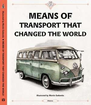 Means of Transport That Changed The World de Stepanka Sekaninova