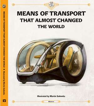 Means of Transport That Almost Changed the World de Stepanka Sekaninova