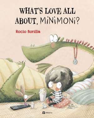 What Is Love About, Minimoni? de Rocio Bonilla