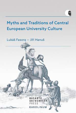 Myths and Traditions of Central European University Culture de Lukáš Fasora