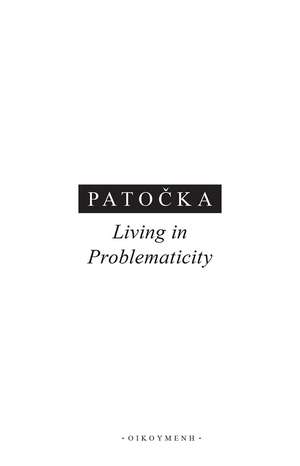 Living in Problematicity de Jan Patocka