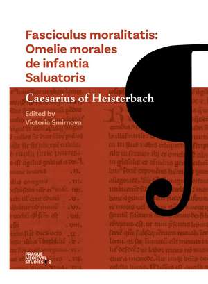 Fasciculus Moralitatis – Omelie Morales de Infantia Saluatoris de Caesarius Of Heisterbach