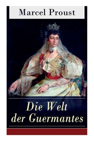 Die Welt der Guermantes de Marcel Proust