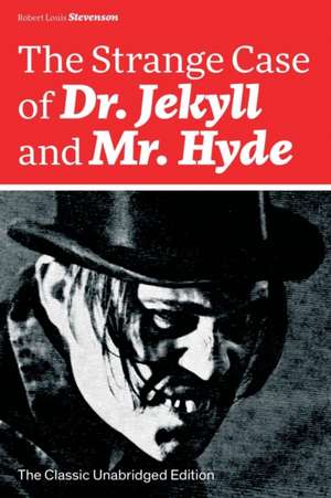 The Strange Case of Dr. Jekyll and Mr. Hyde (The Classic Unabridged Edition): Psychological thriller by the prolific Scottish novelist, poet and trave de Robert Louis Stevenson