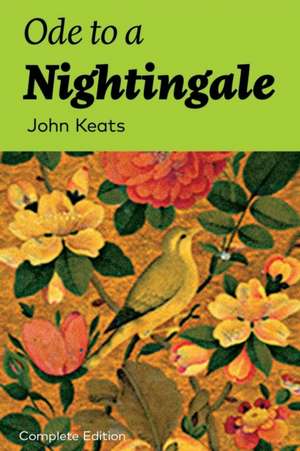 Ode to a Nightingale (Complete Edition) de John Keats