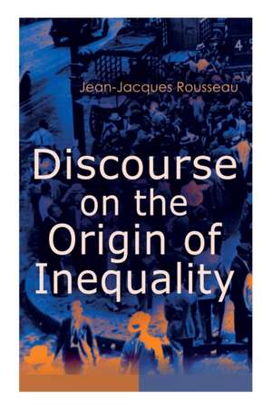 Discourse on the Origin of Inequality de Jean-Jacques Rousseau