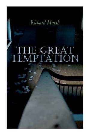 The Great Temptation: Crime & Mystery Thriller de Richard Marsh