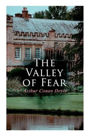 The Valley of Fear de Arthur Conan Doyle