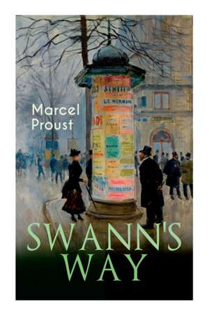 Swann's Way: In Search of Lost Time (Du Côté De Chez Swann) de Marcel Proust