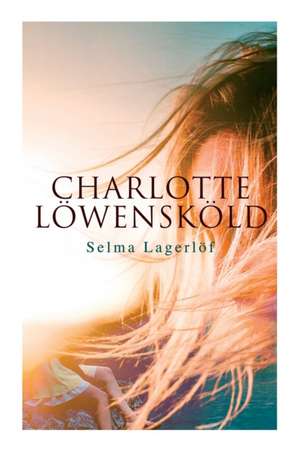 Charlotte Löwensköld de Selma Lagerlöf