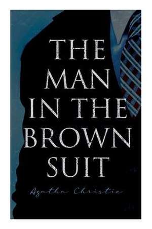 The Man in the Brown Suit de Agatha Christie