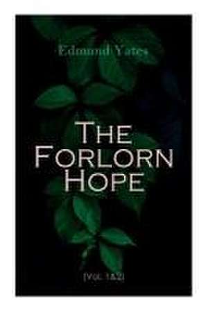 The Forlorn Hope (Vol. 1&2) de Edmund Yates