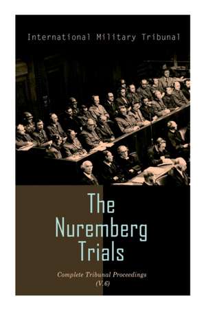 The Nuremberg Trials de International Military Tribunal
