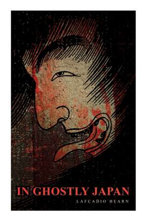 In Ghostly Japan de Lafcadio Hearn