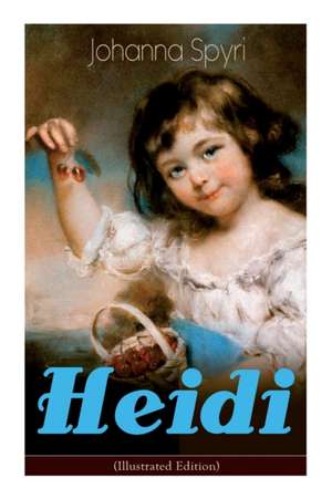 Heidi (Illustrated Edition) de Johanna Spyri