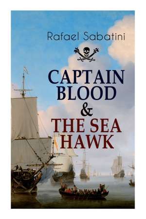 Captain Blood & the Sea Hawk de Rafael Sabatini