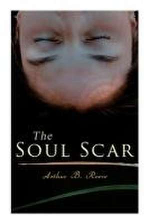 The Soul Scar de Arthur B. Reeve