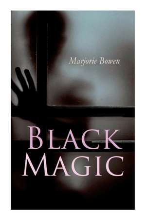 Black Magic de Marjorie Bowen