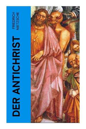 Der Antichrist de Friedrich Nietzsche