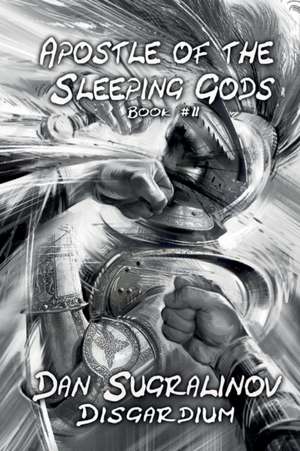 Apostle of the Sleeping Gods (Disgardium Book #2): LitRPG Series de Dan Sugralinov