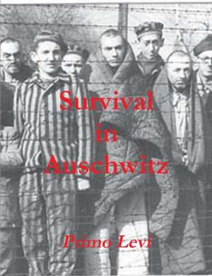 Survival in Auschwitz de Primo Levi