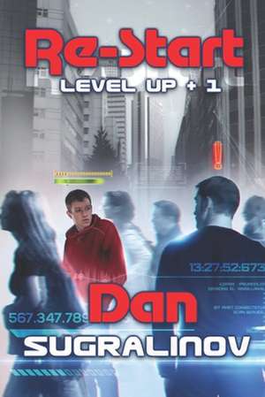 Re-Start (Level Up +1): LitRPG Series de Dan Sugralinov