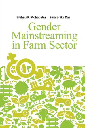 Gender Mainstreaming In Farm Sector de Bibhuti P. Mohapatra