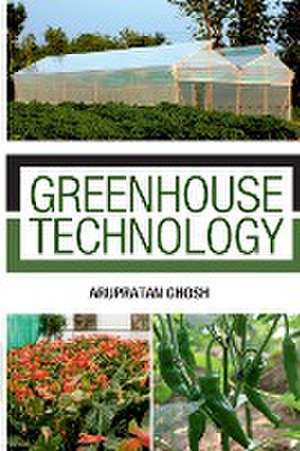 Greenhouse Technology de Arupratan Ghosh