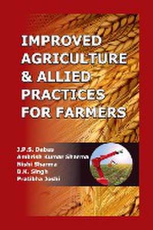 Improved Agriculture And Allied Practices For Farmers de Nishi Sharma