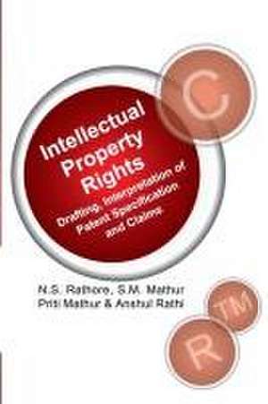 Ipr: Drafting, Interpretation of Patent Specifications and Claims de N. S. Rathore