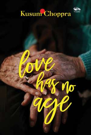 Love Has No Age de Kusum Choppra