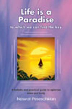 Life is a Paradise de Nossrat Peseschkian