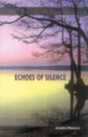 Echoes of Silence de Jagdish Prakash