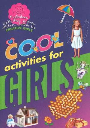 Cool Activities for Girls de Sterling Publishers