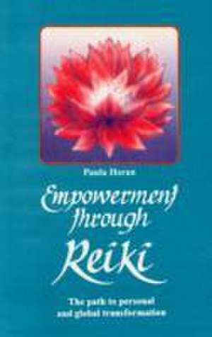 Horan, P: Empowerment Through Reiki