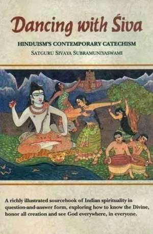 Dancing with Siva de Satguru Sivaya Subramanya