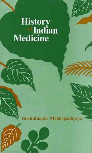 Bhisagacarya, G: History of Indian Medicine