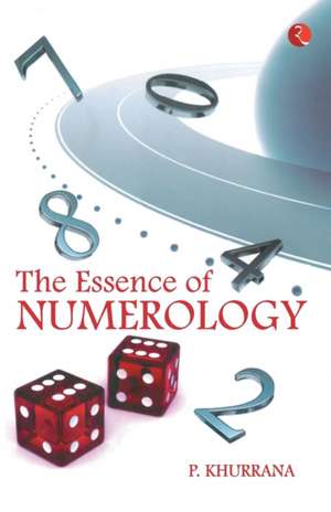 THE ESSENCE OF NUMEROLOGY de P. Khurrana