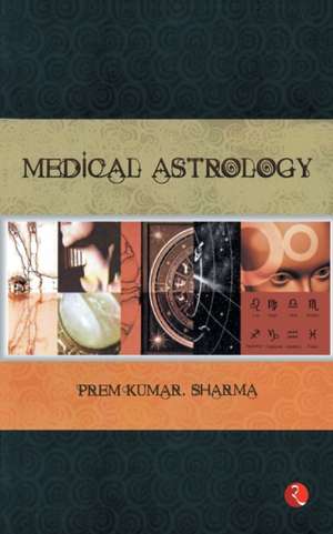 Medical Astrology de Prem Kumar Sharma