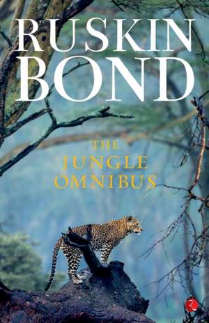 The Jungle Omnibus de Ruskin Bond